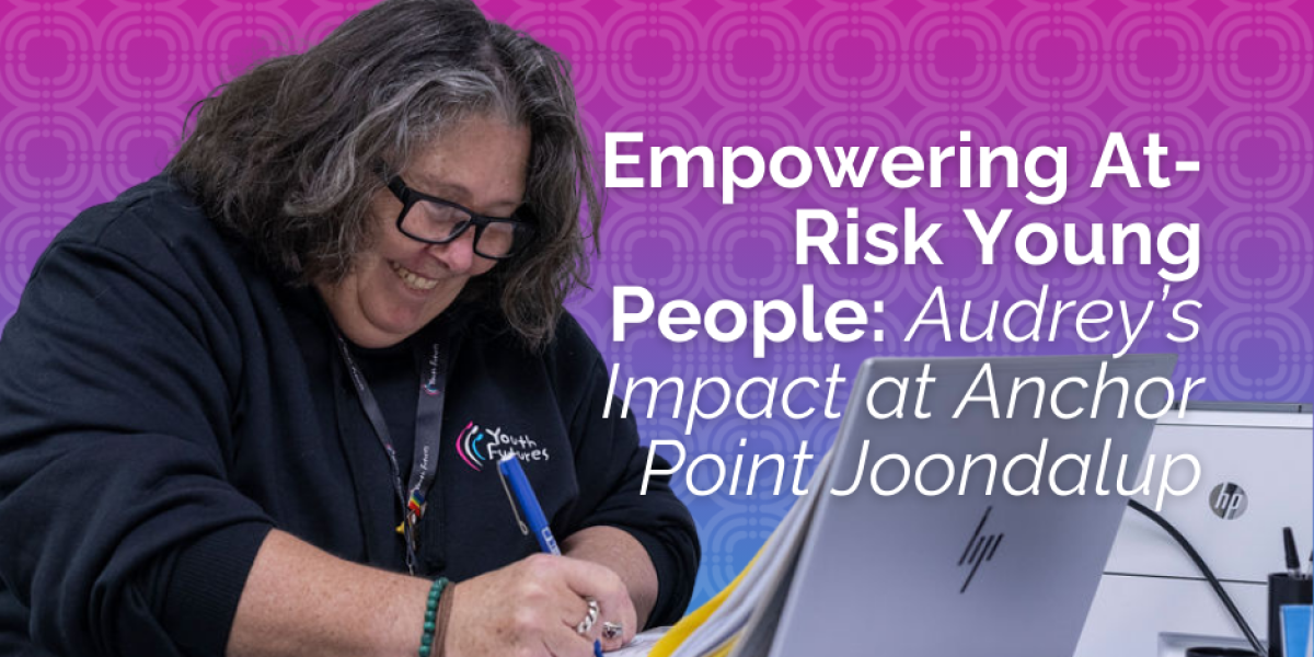 Audrey’s Story at Anchor Point Joondalup | Youth Futures WA